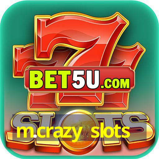 m.crazy slots